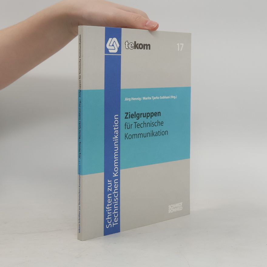 Marita Tjarks-Sobhani Tekom Schriften zur technischen Kommunikation - 17: Zielgruppen für technische Kommunikation