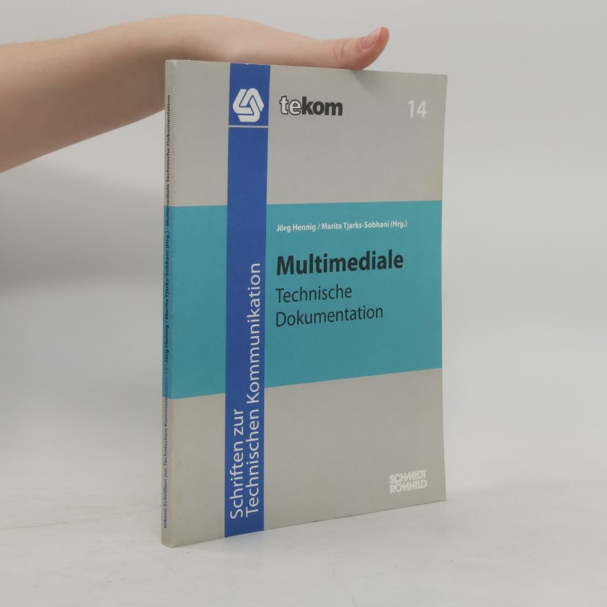 Marita Tjarks-Sobhani Tekom Schriften zur Technischen Kommunikation - 14: Multimediale Technische Dokumentation