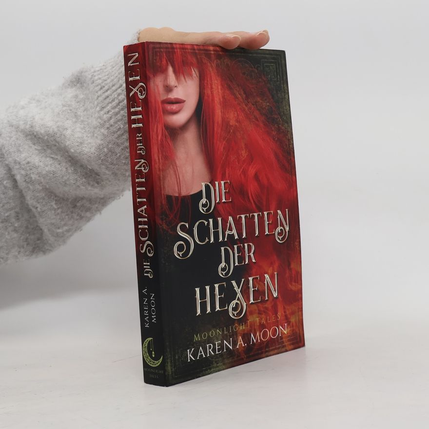 Karen A. Moon Die Schatten der Hexen
