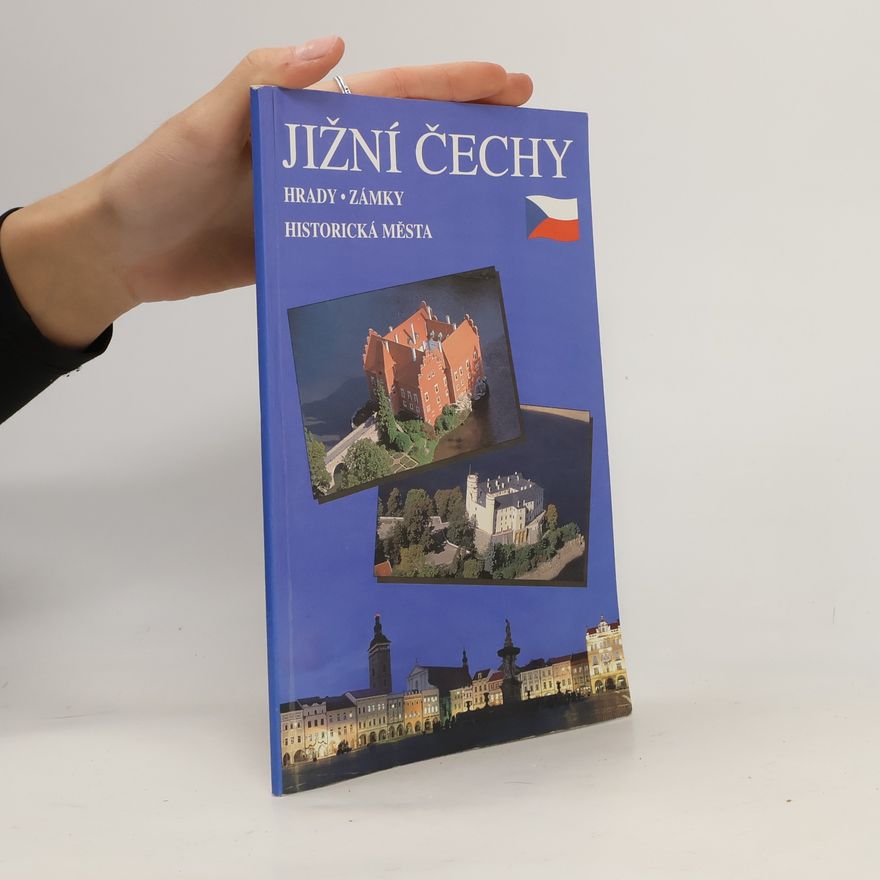 Mája Havlová Jižní Čechy : hrady, zámky, historická města