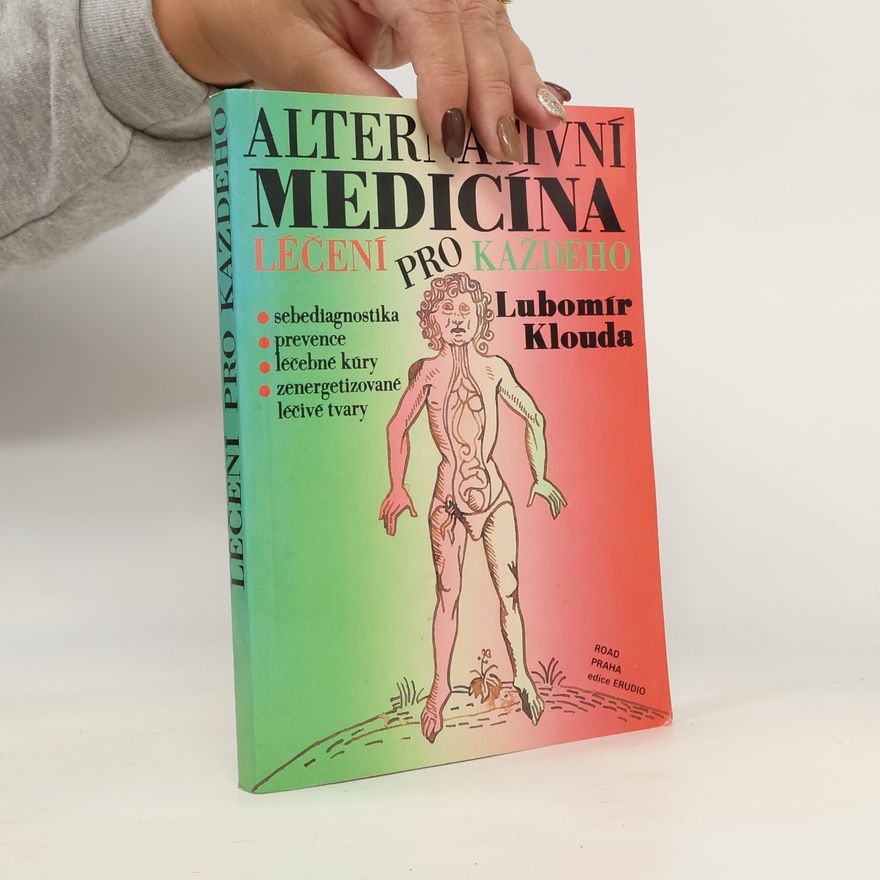 Lubomír Klouda Alternativní medicína aneb Léčení pro každého