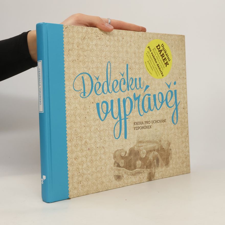 Monika Kopřivová Dědečku, vyprávěj. Kniha pro uchování vzpomínek