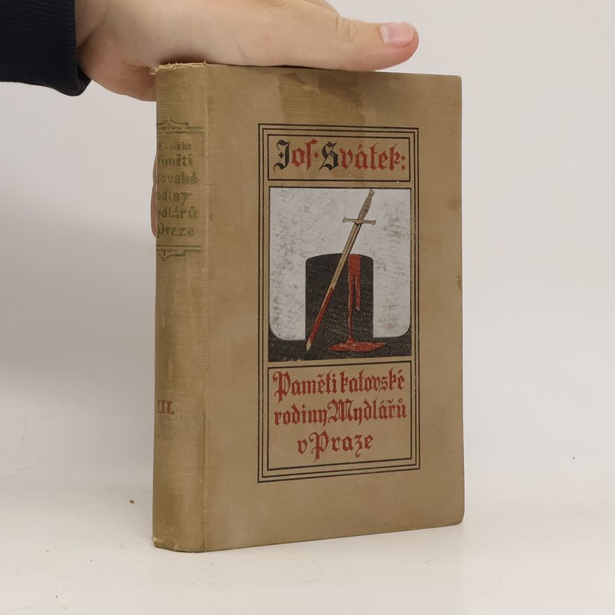 Josef Svátek Paměti katovské rodiny mydlářů v Praze III.