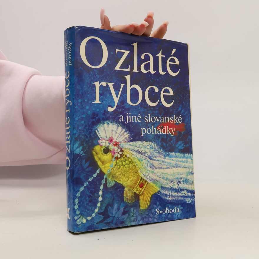 Karel Franta O zlaté rybce a jiné slovanské pohádky