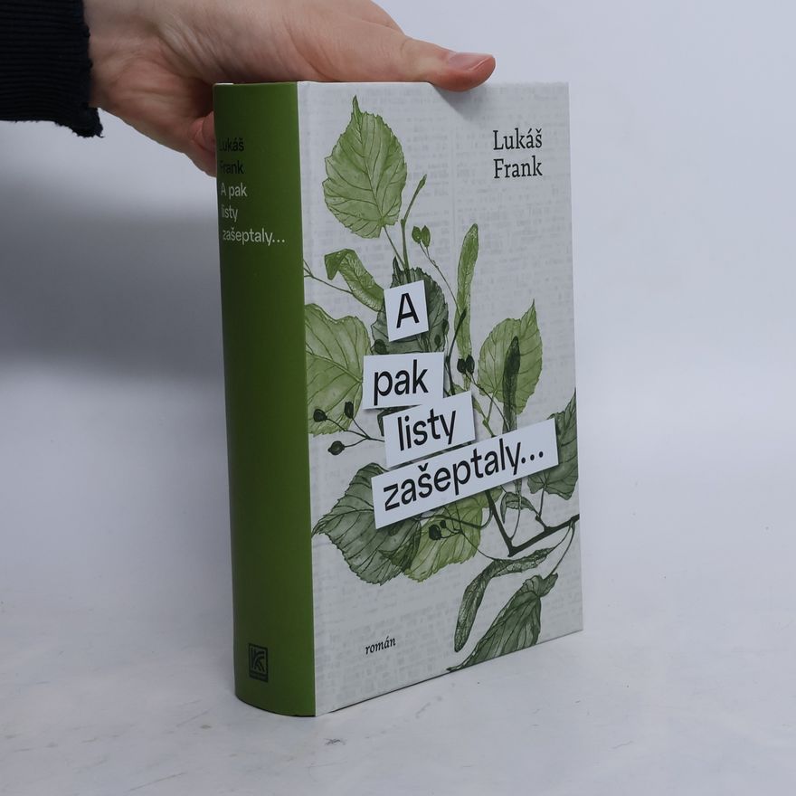 Lukáš Frank A pak listy zašeptaly...