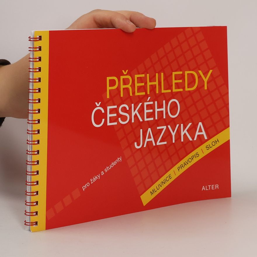 Lenka Bradáčová Přehledy českého jazyka pro žáky a studenty : mluvnice, pravopis, sloh