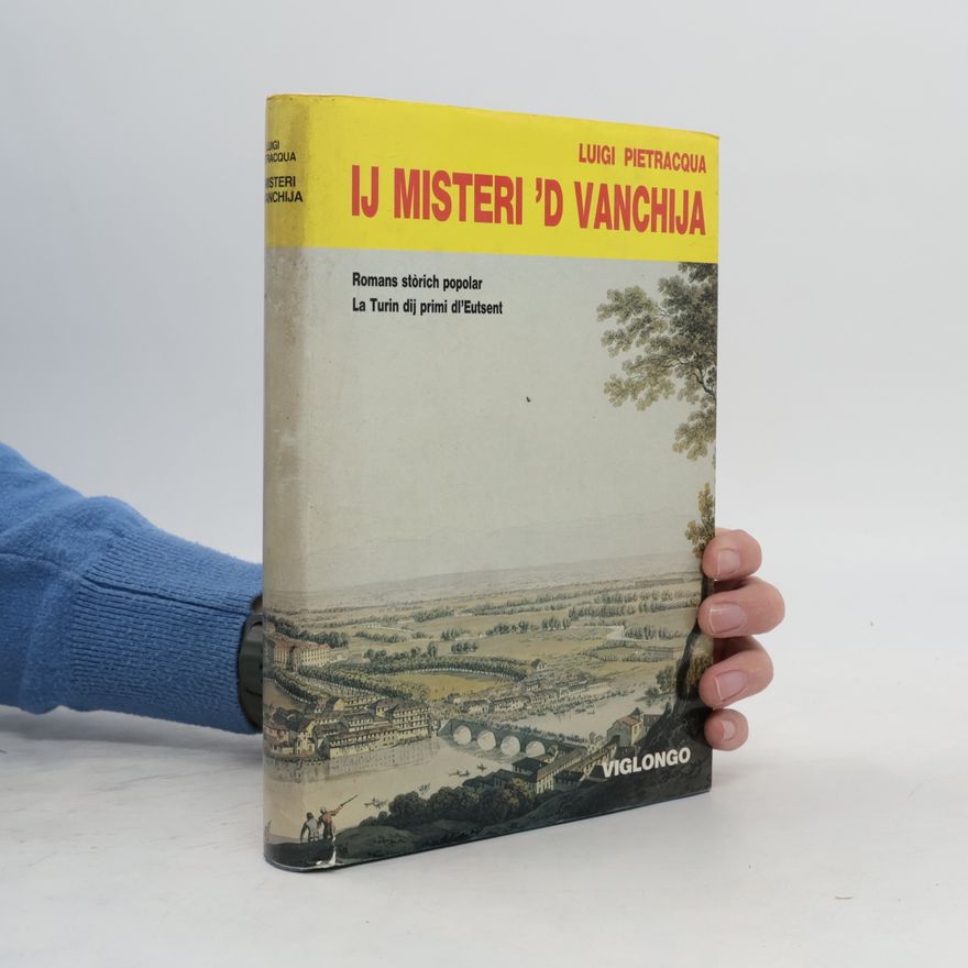 Luigi Pietracqua Ij Misteri 'd Vanchija. La Turin dij primi dl'Eutsent