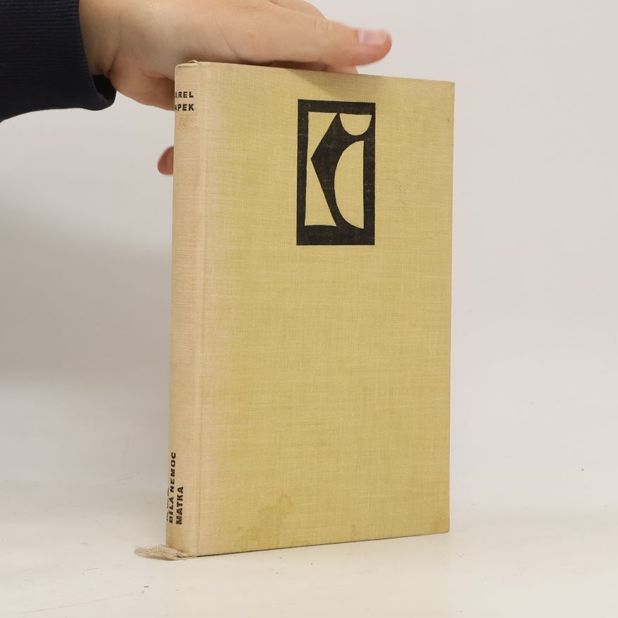 Karel Čapek R. U. R., Bílá nemoc, Matka