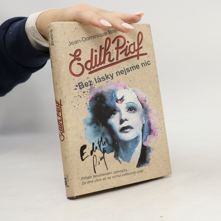 Jean Brierre Edith Piaf : bez lásky nejsme nic