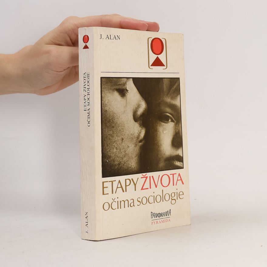 Josef Alan Etapy života očima sociologie