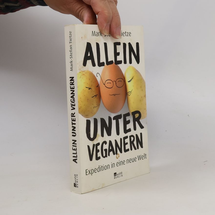Mark-Stefan Tietze Allein unter Veganern