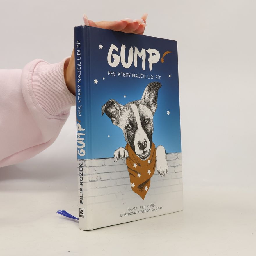Filip Rožek Gump. Pes, který naučil lidi žít