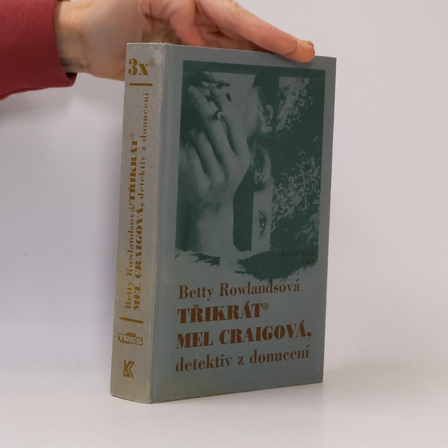 Betty Rowlands Třikrát Mel Craigová, detektiv z donucení