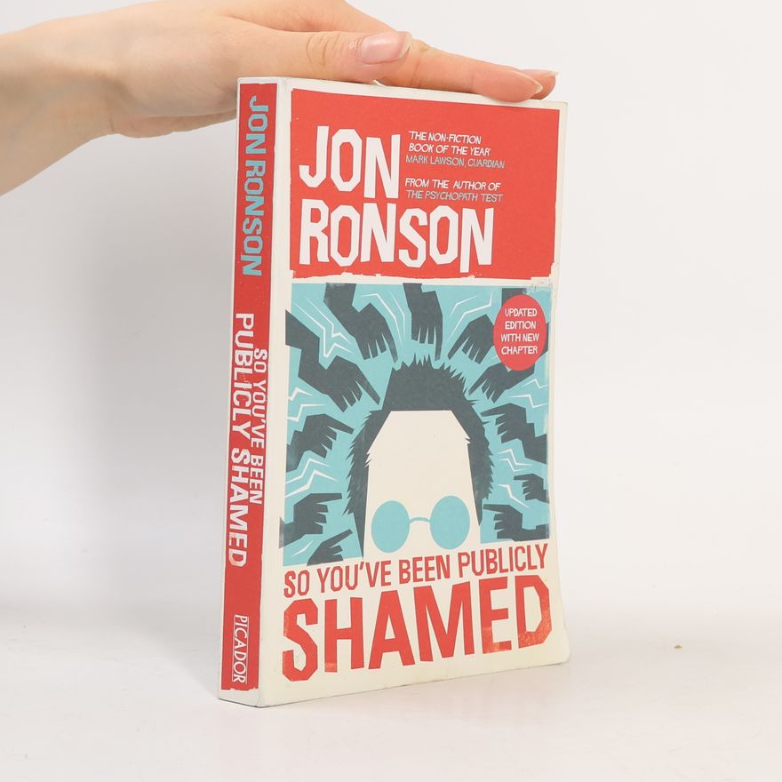 Jon Ronson So You've Been Publicly Shamed