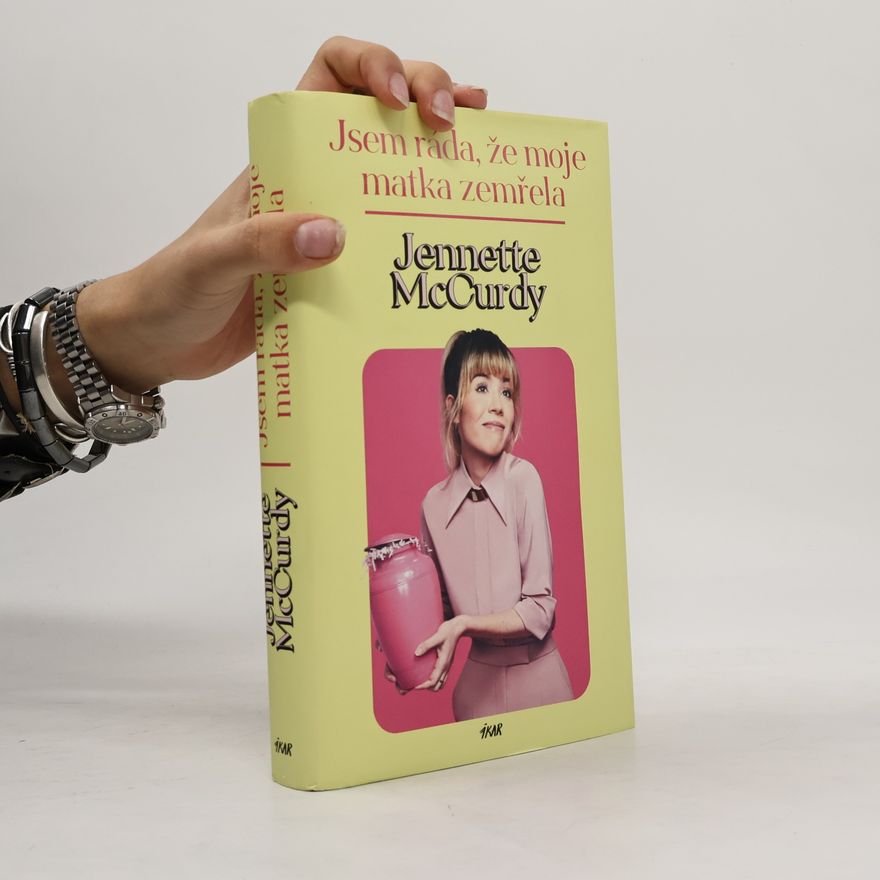 Jennette McCurdy Jsem ráda, že moje matka zemřela