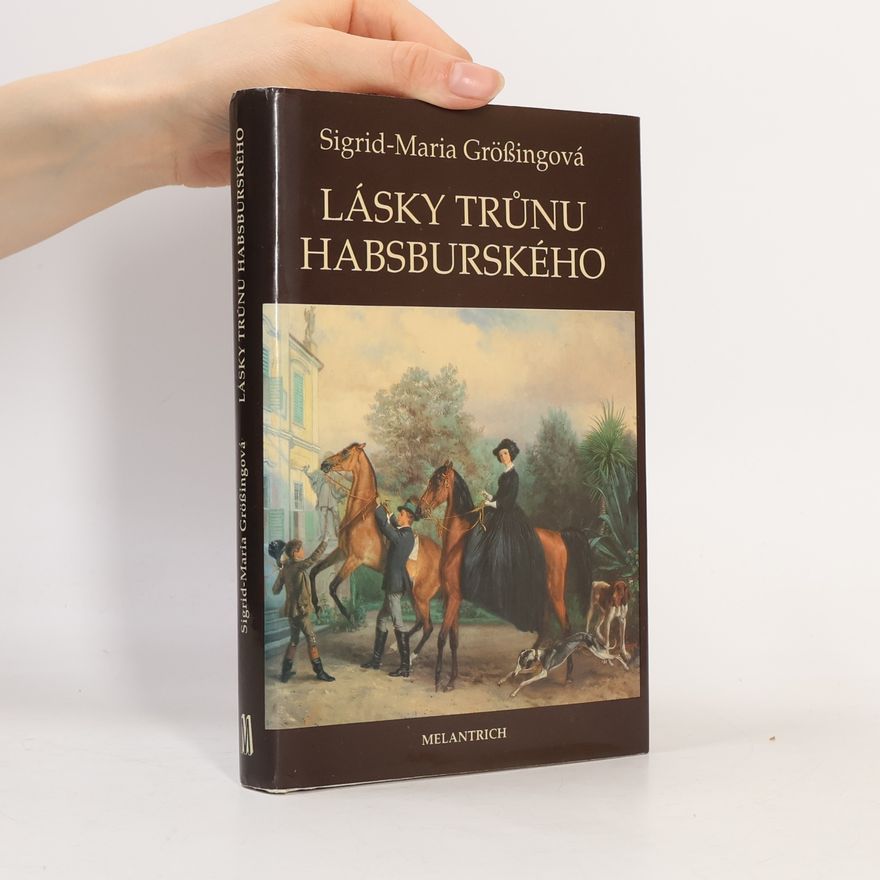 Sigrid-Maria Größing Lásky trůnu habsburského