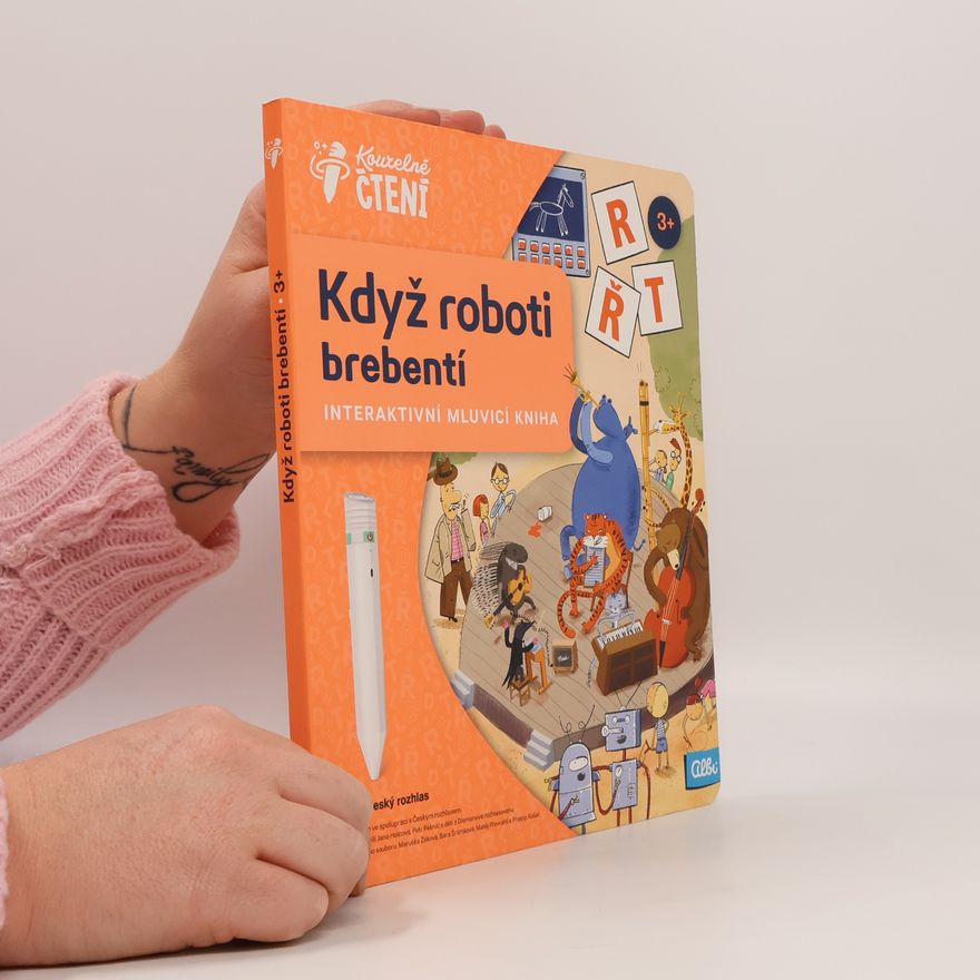 Milan Starý Když roboti brebentí. Interaktivní mluvicí kniha
