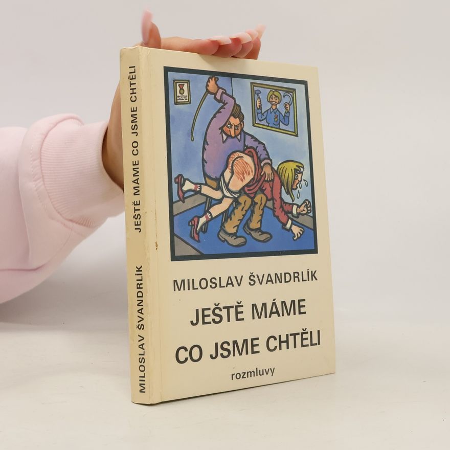 Miloslav Švandrlík Ještě máme co jsme chtěli