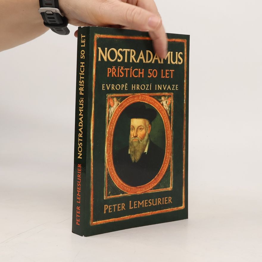 Peter Lemesurier Nostradamus - příštích 50 let: Evropě hrozí invaze