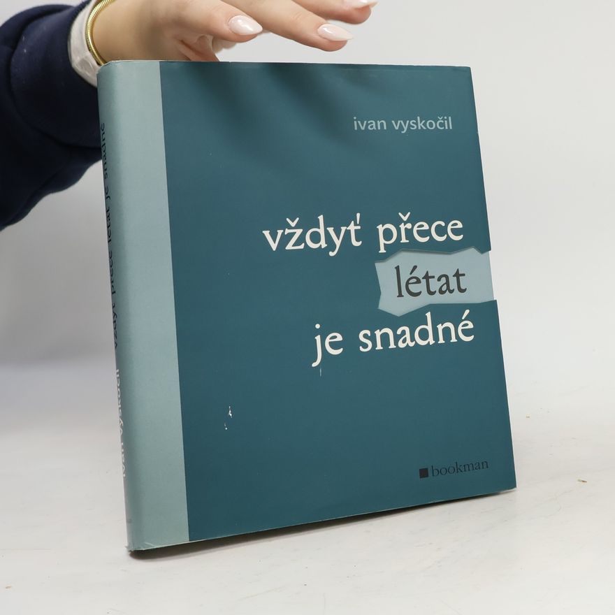 Ivan Vyskočil Vždyť přece létat je snadné