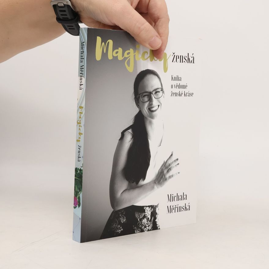 Michala Měřínská Magicky ženská. Kniha o vědomé ženské kráse.