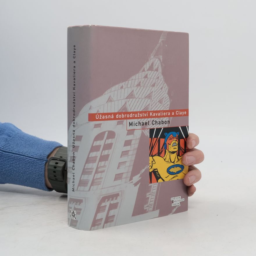 Michael Chabon Úžasná dobrodružství Kavaliera a Claye