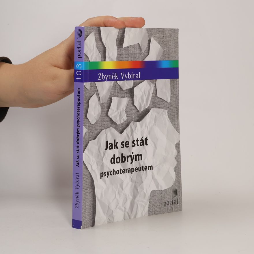 Zbyněk Vybíral Jak se stát dobrým psychoterapeutem