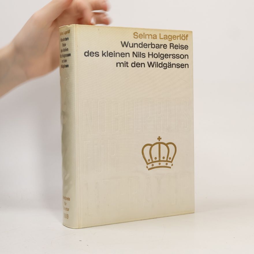 Selma Lagerlöf Wunderbare Reise des kleinen Nils Holgersson mit den Wildgänsen