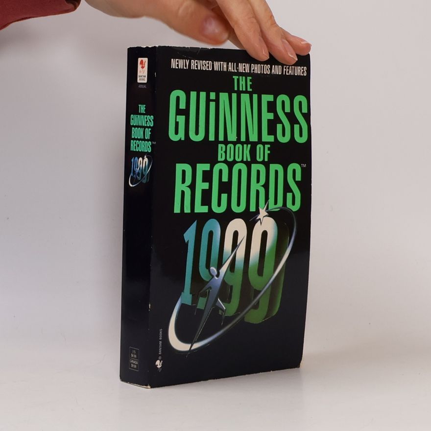 Mark C. Young The Guinness Book of World Records 1999: Newly Revised With All-New Photos and Features