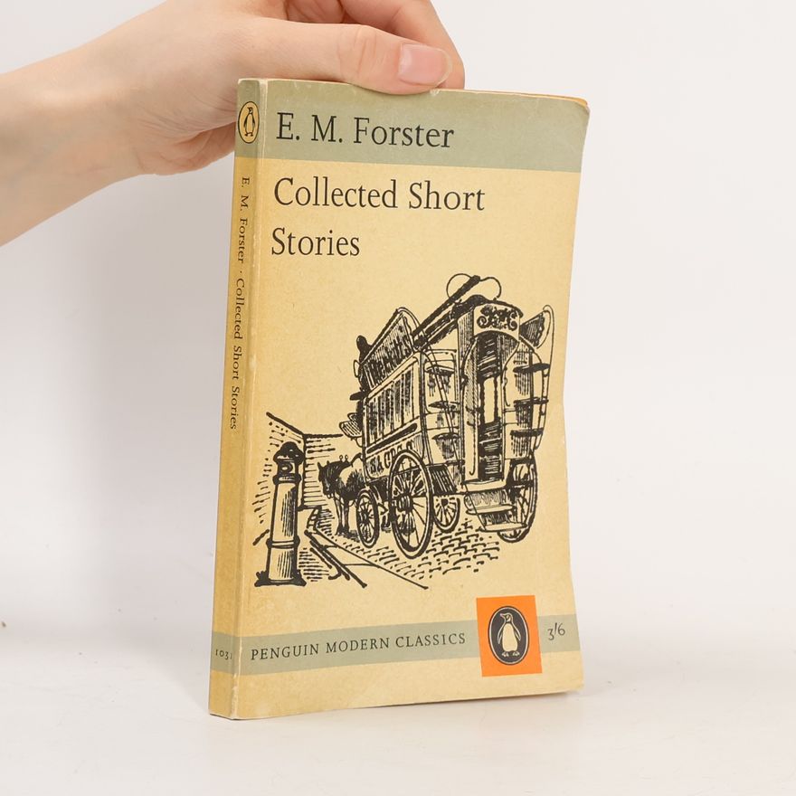 Edward M. Forster Collected Short Stories