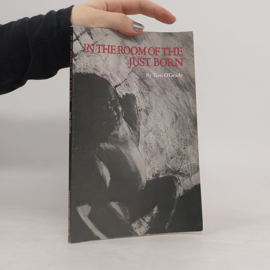 Tom O\'Grady In The Room Of The Just Born