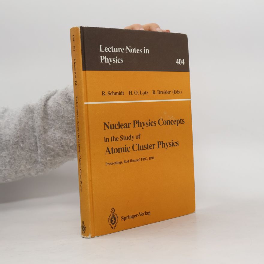 H. O. Lutz Lecture Notes in Physics - 404: Nuclear Physics Concepts in the Study of Atomic Cluster Physics