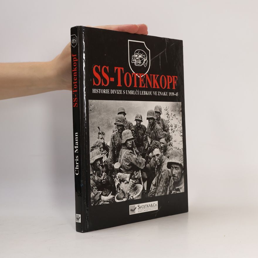 Chris Mann SS-Totenkopf: Historie divize s umrlčí lebkou ve znaku 1939-45