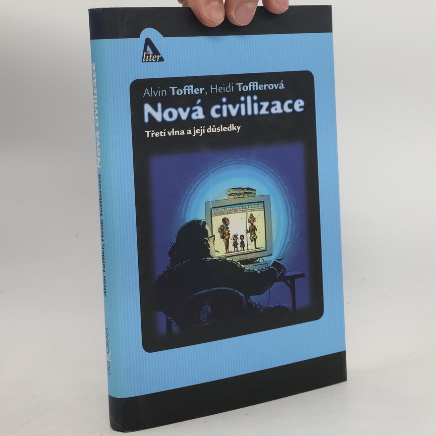 Heidi Toffler Nová civilizace: Třetí vlna a její důsledky