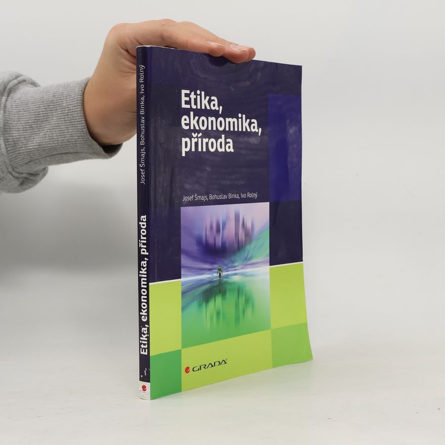 Bohuslav Binka Etika, ekonomika, příroda