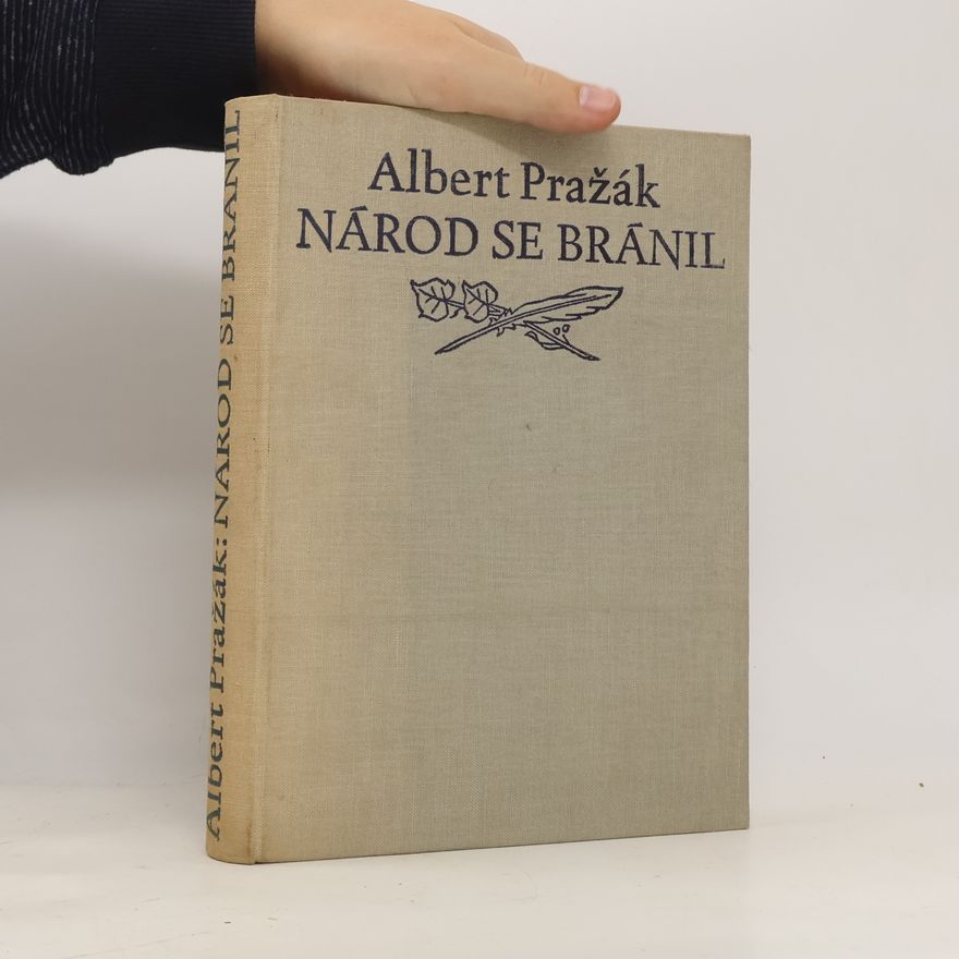 Albert Pražák Národ se bránil