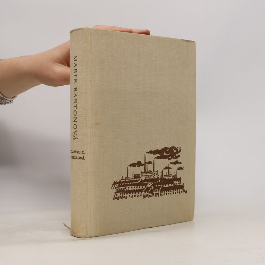 Elizabeth Cleghorn Gaskell Marie Bartonová. Příběh z manchesterského života