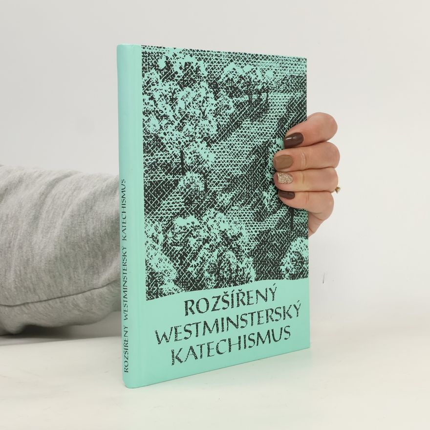 Kolektiv autorů Rozšířený westminsterský katechismus