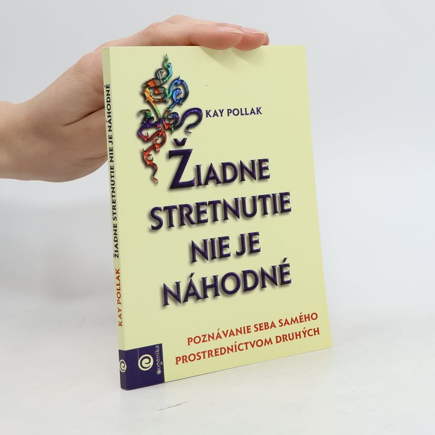 Kay Pollak Žiadne stretnutie nie je náhodné