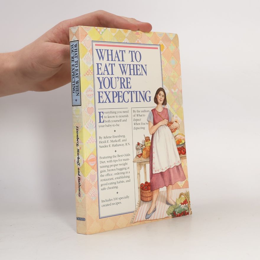 Heidi Murkoff What to Eat When You're Expecting