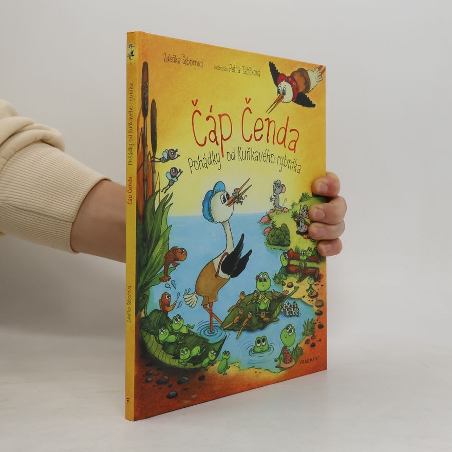 Zdeňka Šiborová Čáp Čenda - Pohádky od Kuňkavého rybníka