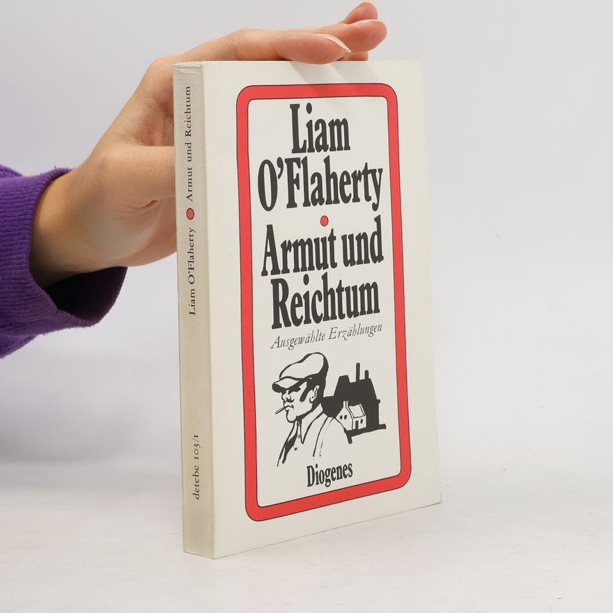 Liam O. Flaherty Armut und Reichtum. Ausgewählte Erzählungen.