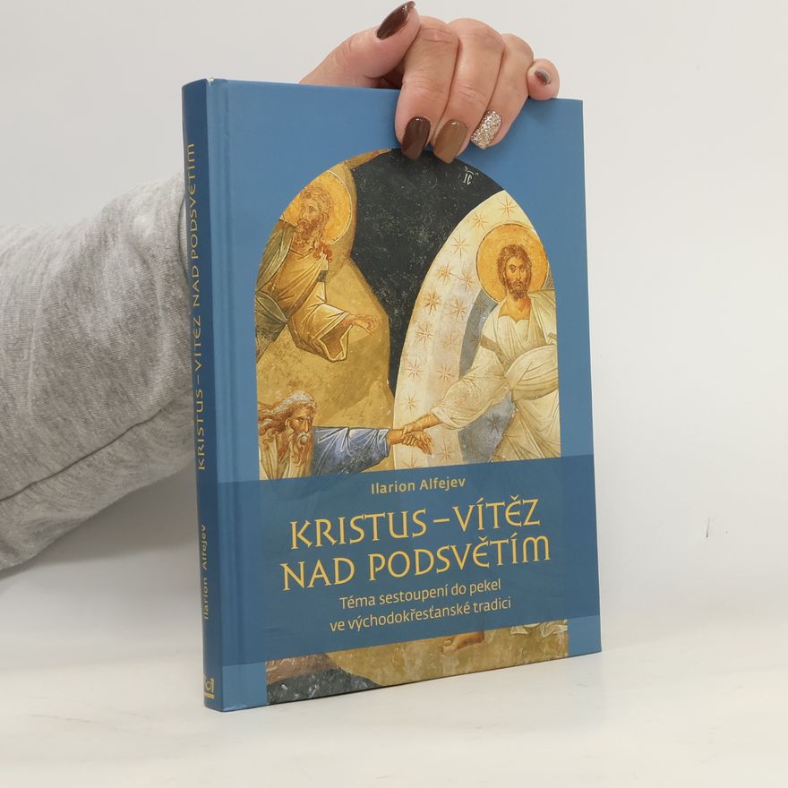 Ilarion Alfejev Kristus – vítěz nad podsvětím