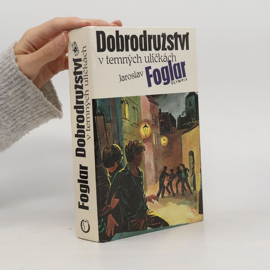 Jaroslav Foglar Dobrodružství v temných uličkách