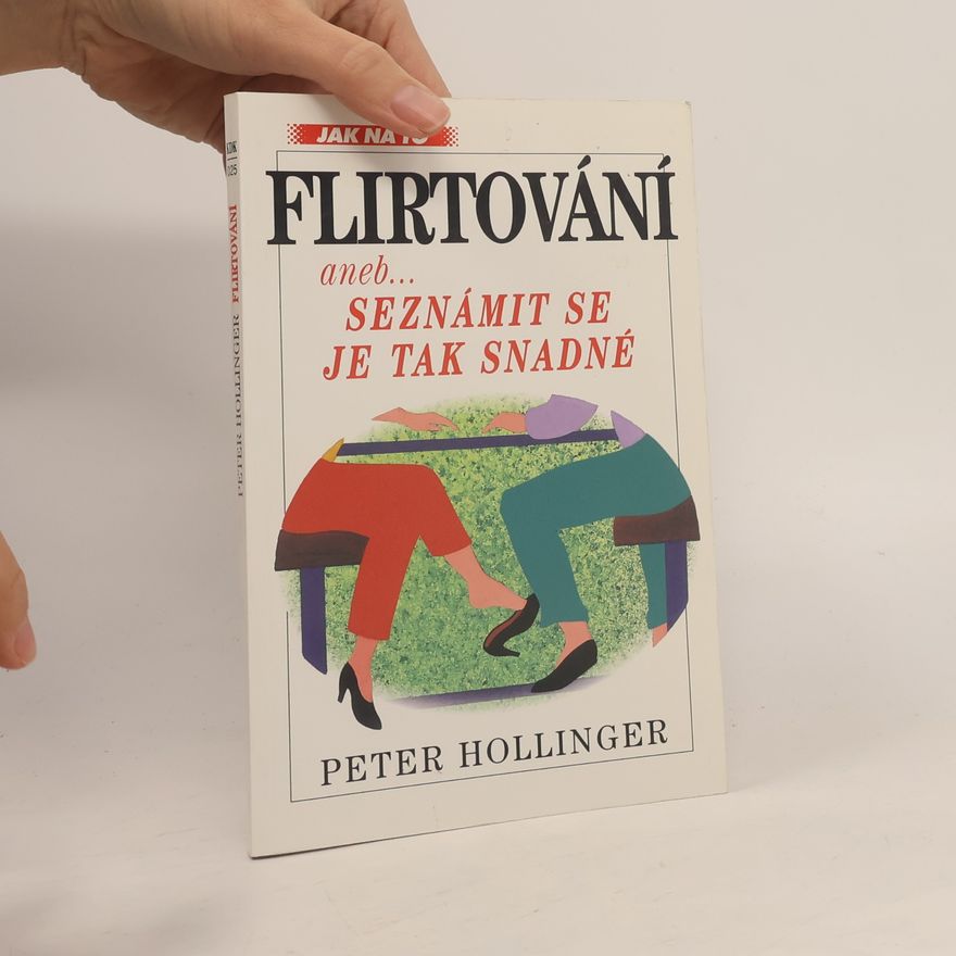 Peter Hollinger Flirtování. Krátký pohled na malé štěstí