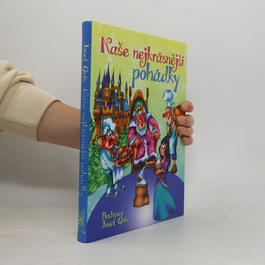 Josef Quis Naše nejkrásnější pohádky