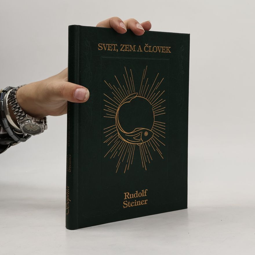 Rudolf Steiner Svět, zem a člověk