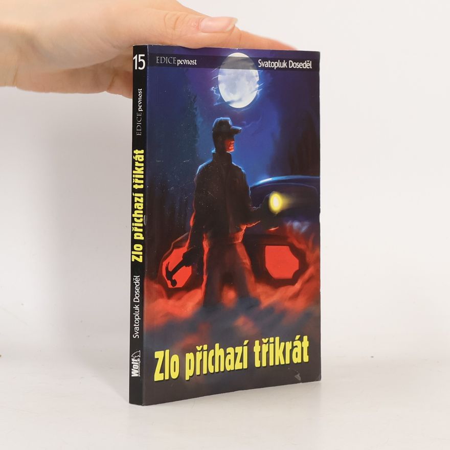 Svatopluk Doseděl Zlo přichází třikrát