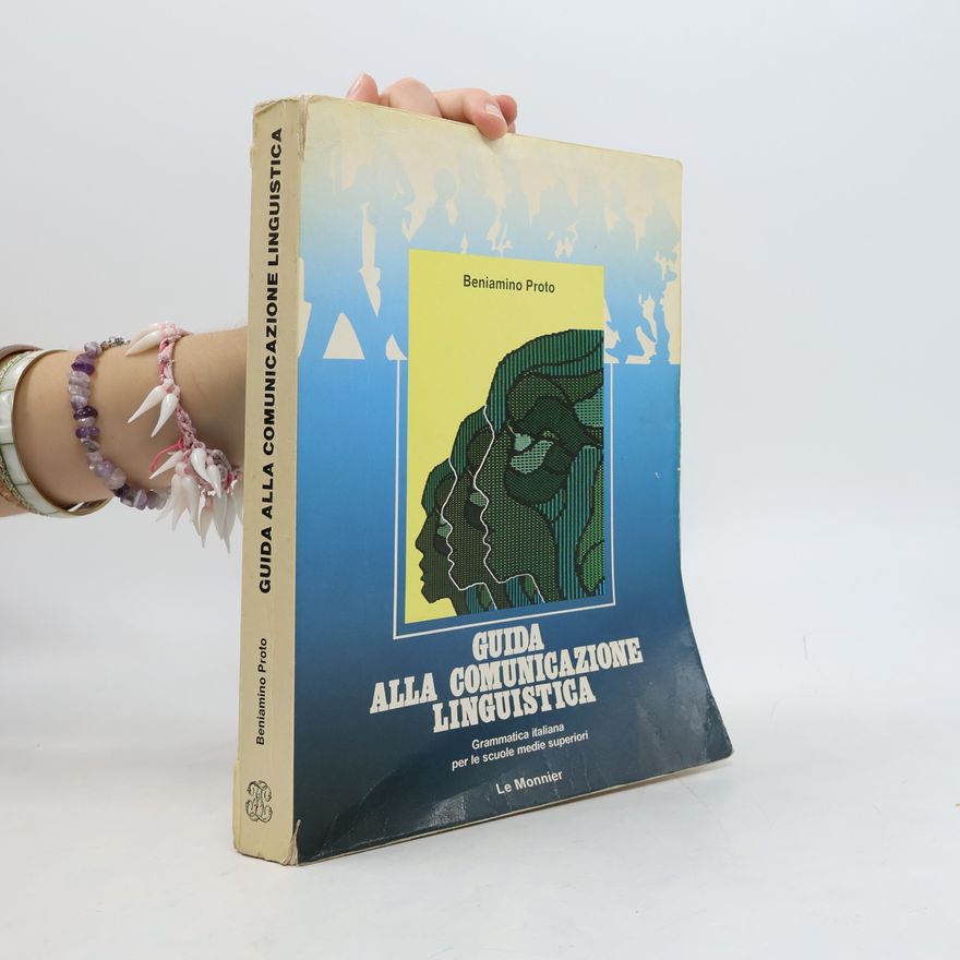 Beniamino Proto Guida alla comunicazione linguistica. Per le scuole superiori
