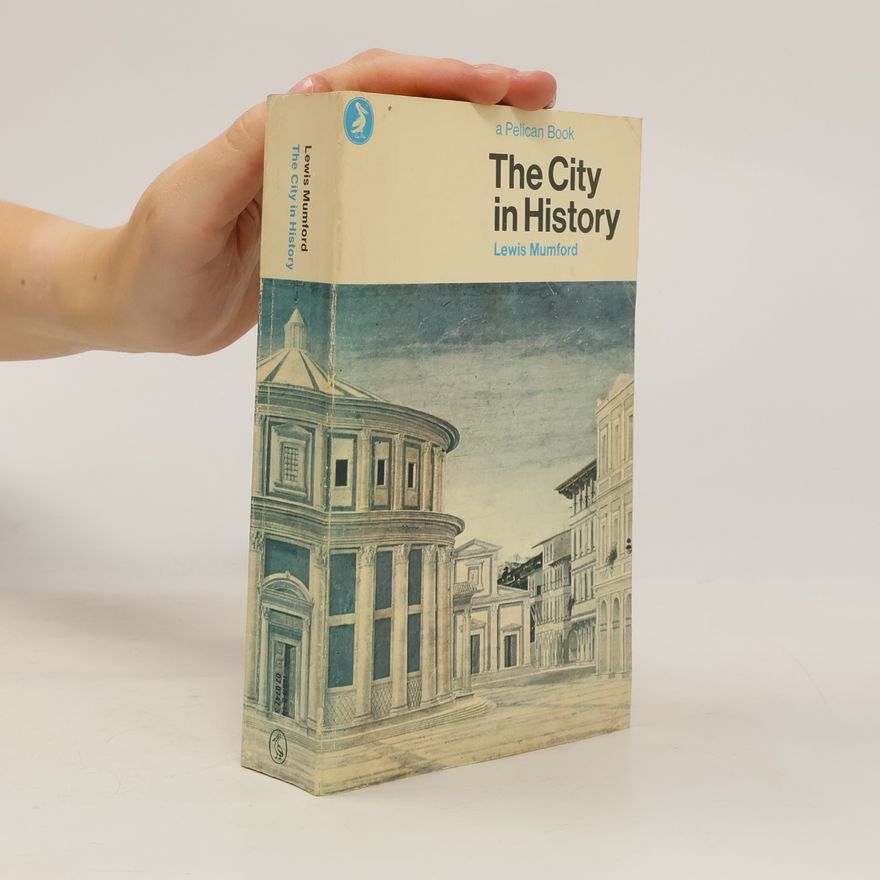 Lewis Mumford The City in History